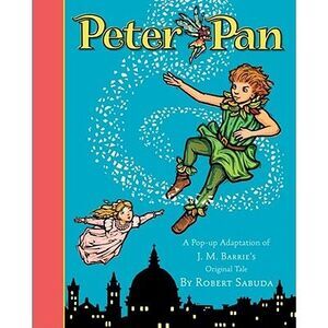 Peter Pan: Peter Pan -- Robert Sabuda